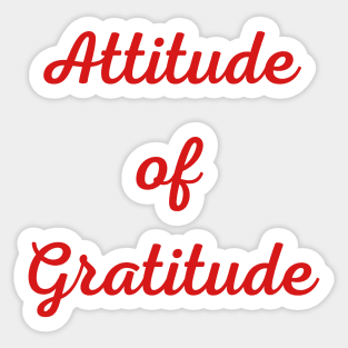 Motivational Quote, Attitude of Gratitude Sticker